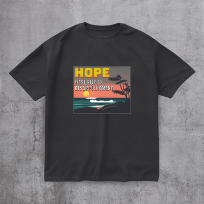Hope - First Step to Disappointment Tee