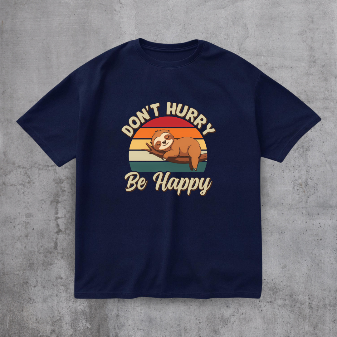 Don’t Hurry Be Happy Tee