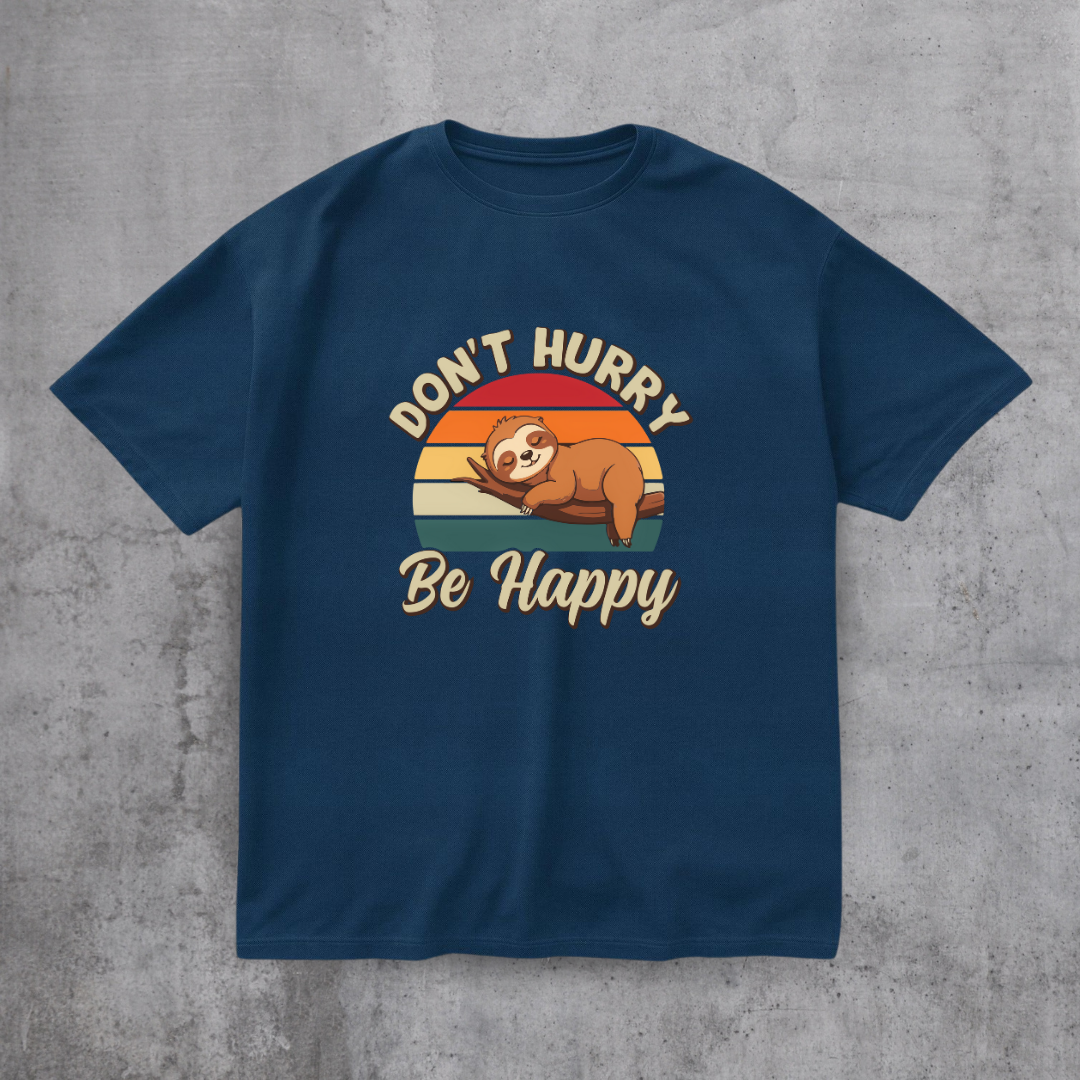 Don’t Hurry Be Happy Tee