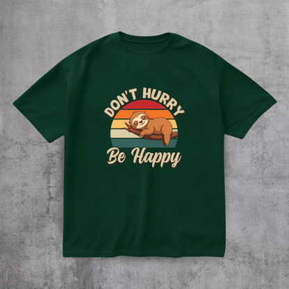 Don’t Hurry Be Happy Tee