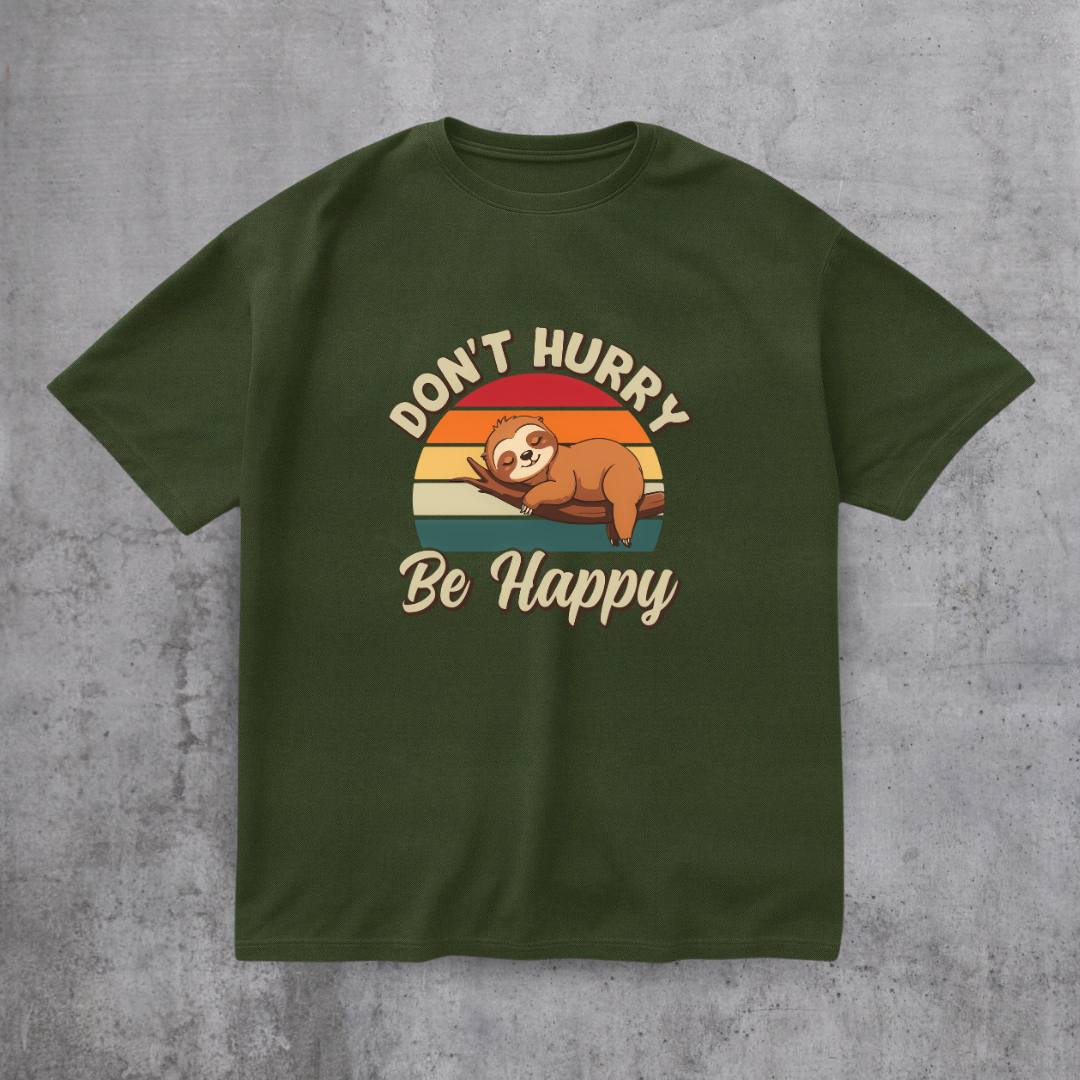 Don’t Hurry Be Happy Tee