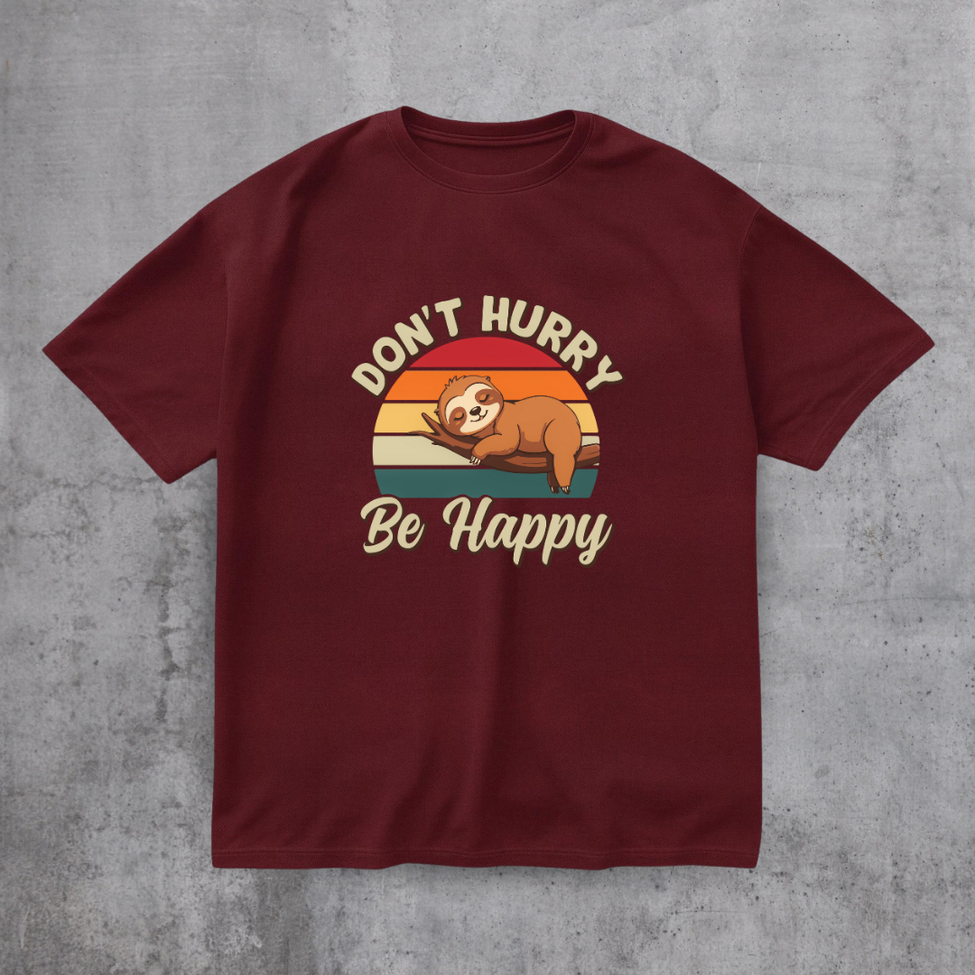 Don’t Hurry Be Happy Tee