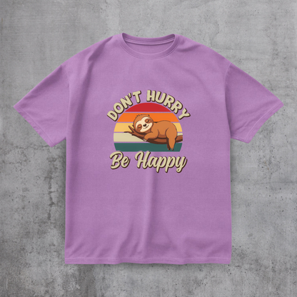 Don’t Hurry Be Happy Tee