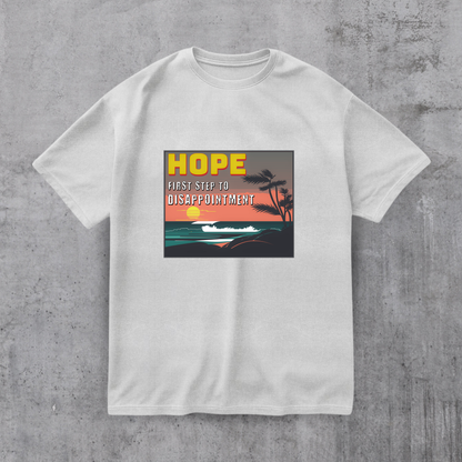 Hope - First Step to Disappointment Tee
