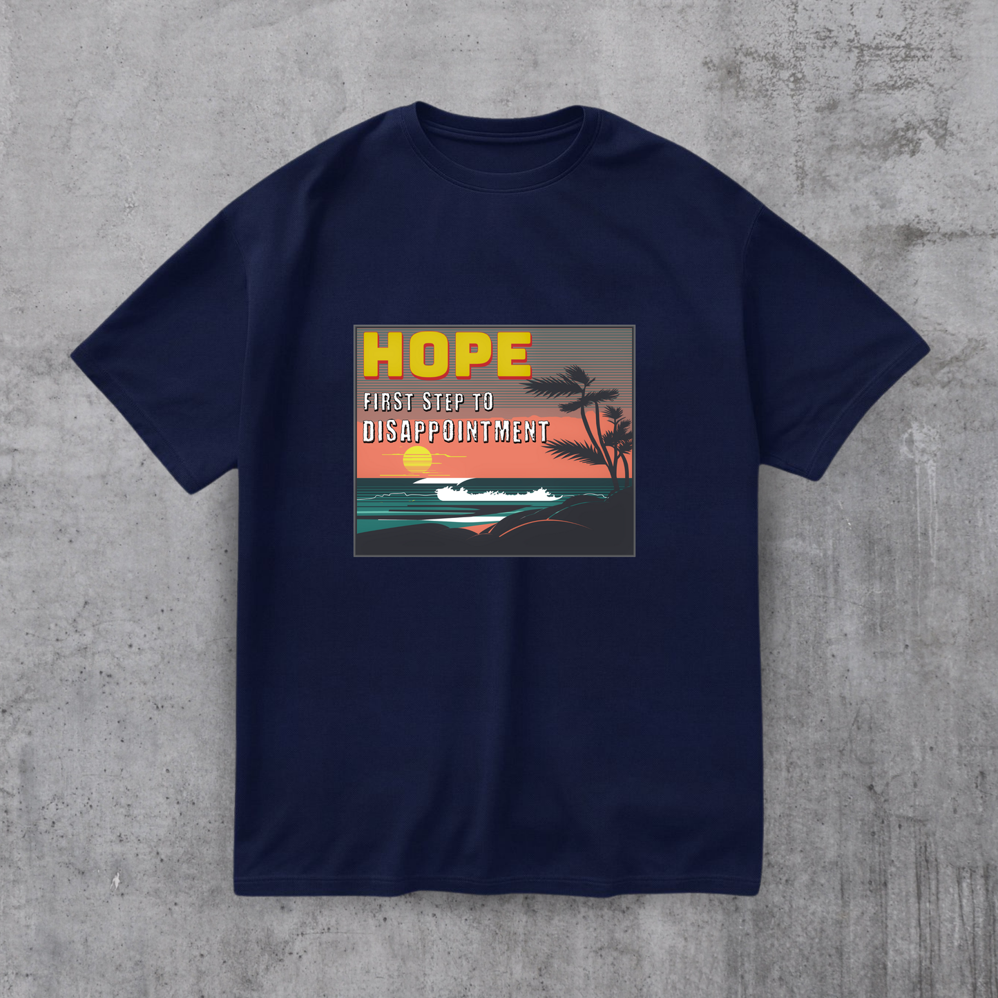 Hope - First Step to Disappointment Tee