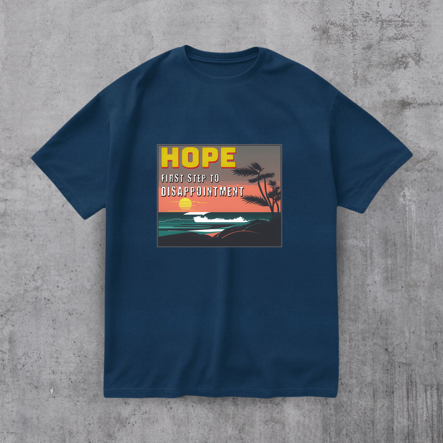 Hope - First Step to Disappointment Tee