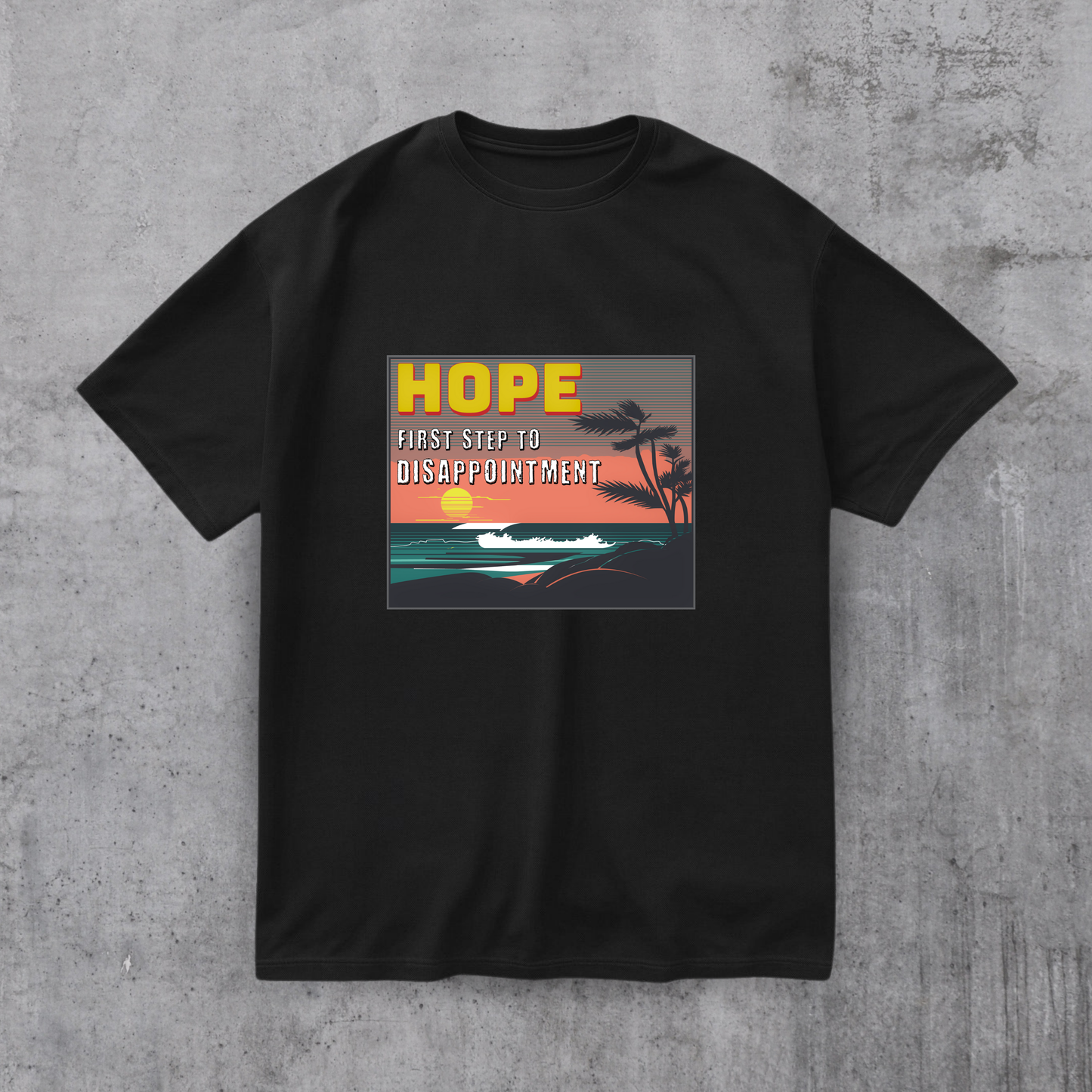 Hope - First Step to Disappointment Tee