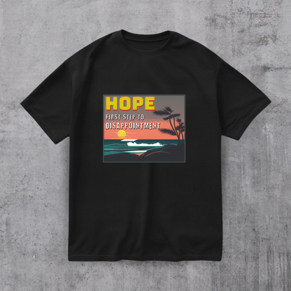 Hope - First Step to Disappointment Tee