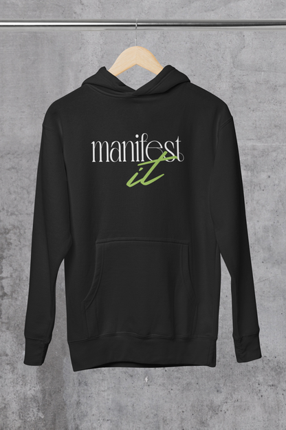 MANIFEST IT HOODIE